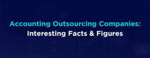 Accounting Outsourcing Companies Interesting Facts & Figures