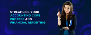 Accounting Core Process and Financial Reporting