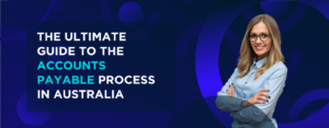 Accounts Payable Process in Australia