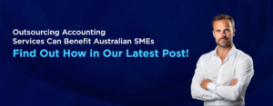 Outsourcing Accounting Services Can Benefit Australian SMEs. Find Out