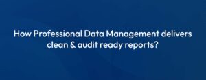 How Outsourced Data Entry delivers clean, audit-ready reports?