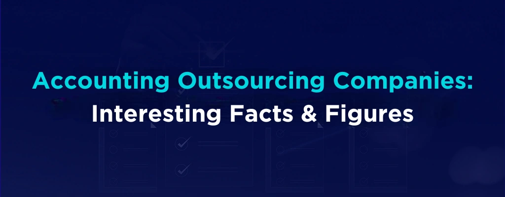 Accounting Outsourcing Companies Interesting Facts & Figures