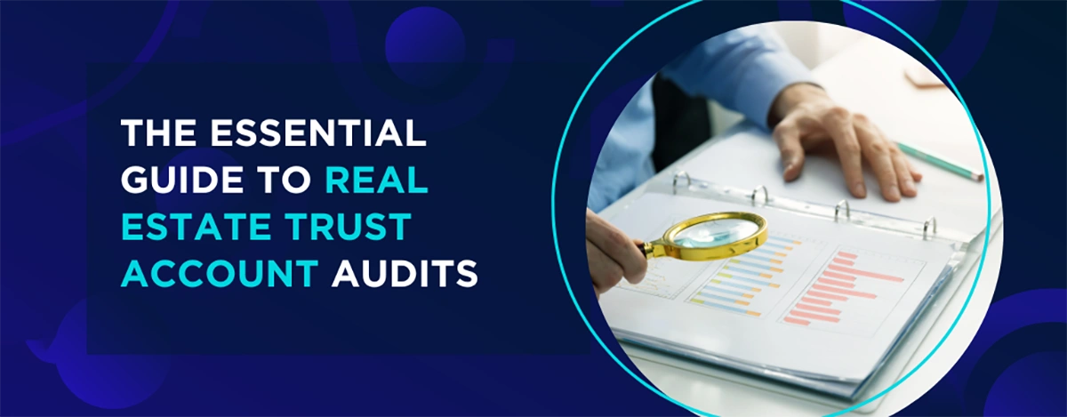 The Essential Guide to Real Estate Trust Account Audits