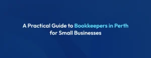 Bookkeeping Perth 2026 Small Business Guide & Service Rates