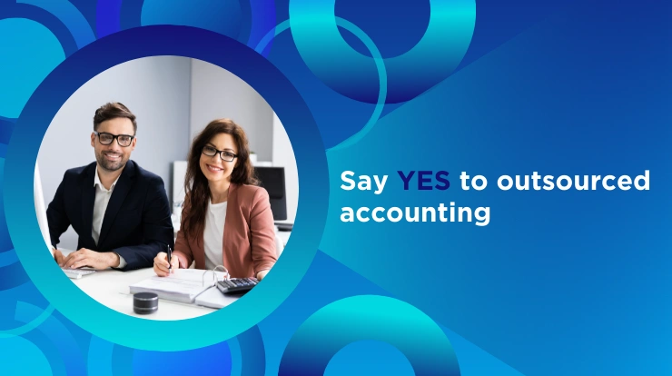 Why Outsourced Accounting is the Smartest Move for Your Business in 2026