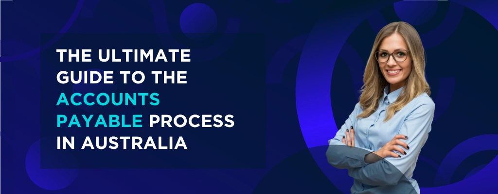 Accounts Payable Process in Australia
