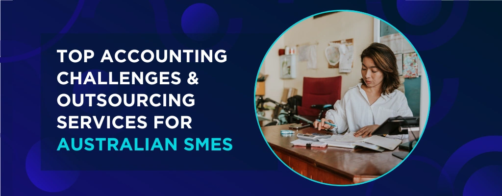 Top Accounting Problems and Solutions: How Outsourcing Services Help