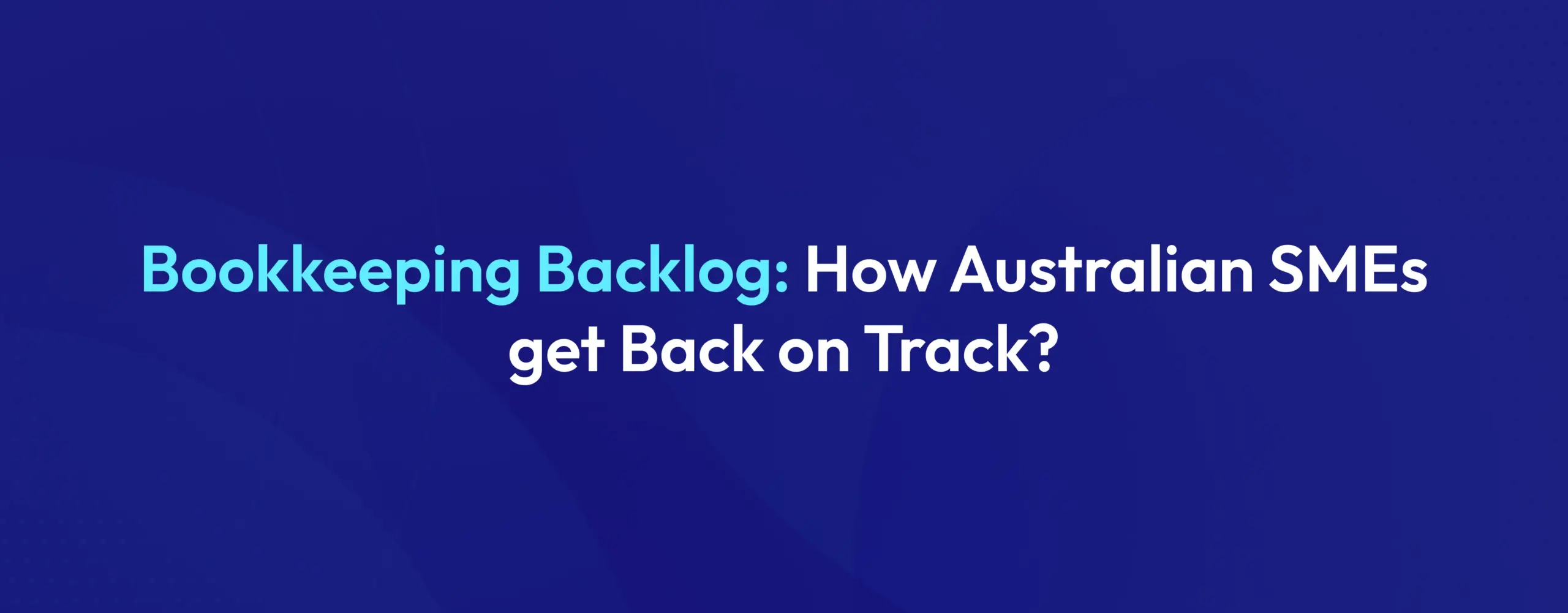 Catch-Up Bookkeeping Clear Your Bookkeeping Backlog Fast